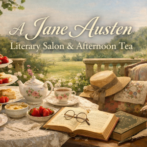 25th July 🍓 A Jane Austen Literary Salon & Afternoon Tea