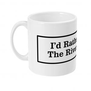 I'd Rather Be By The River Mersey ~ Mug
